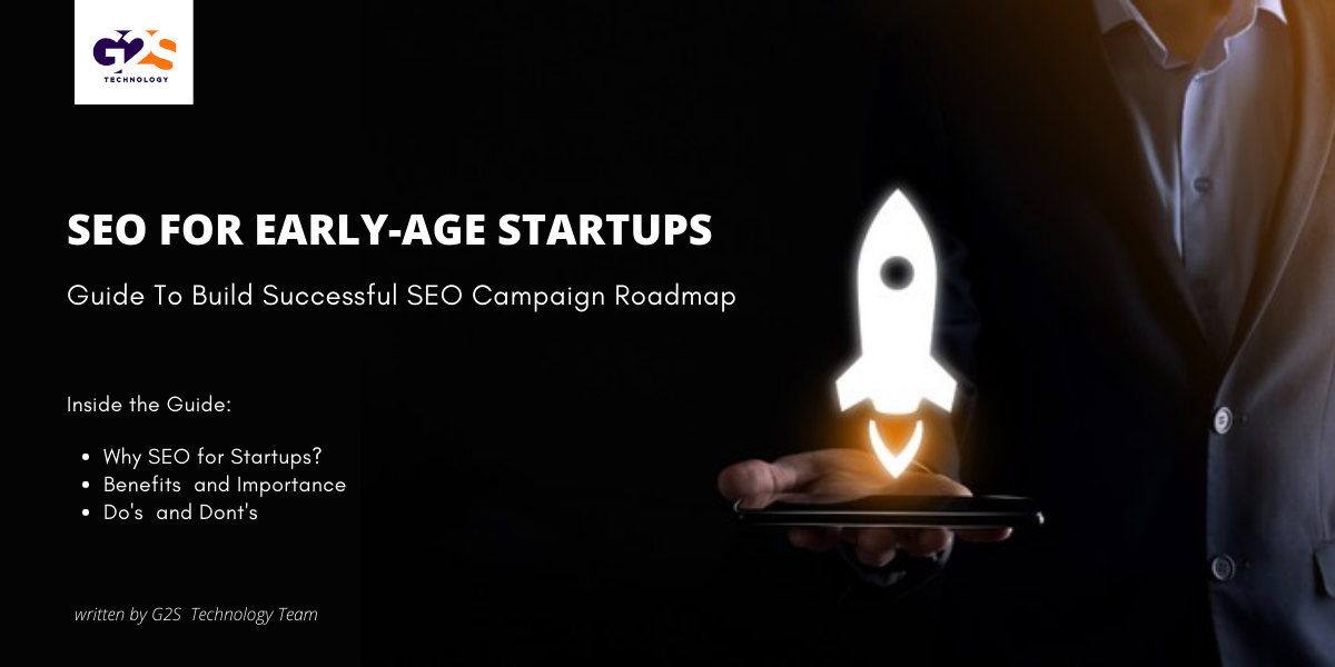 SEO for Early-Age Startups: Guide To Build Successful SEO Campaign Roadmap