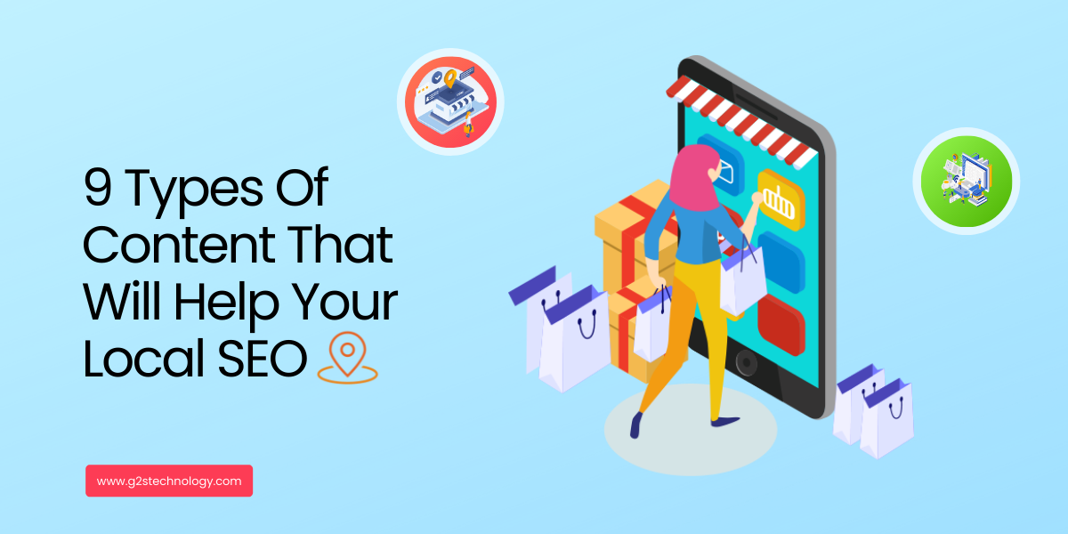 9 Types Of Content That Will Help Your Local SEO