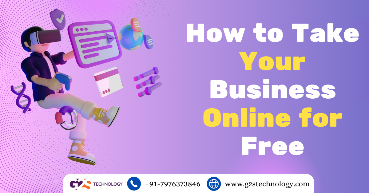 How to Take Your Business Online for Free: A Step-by-Step Guide